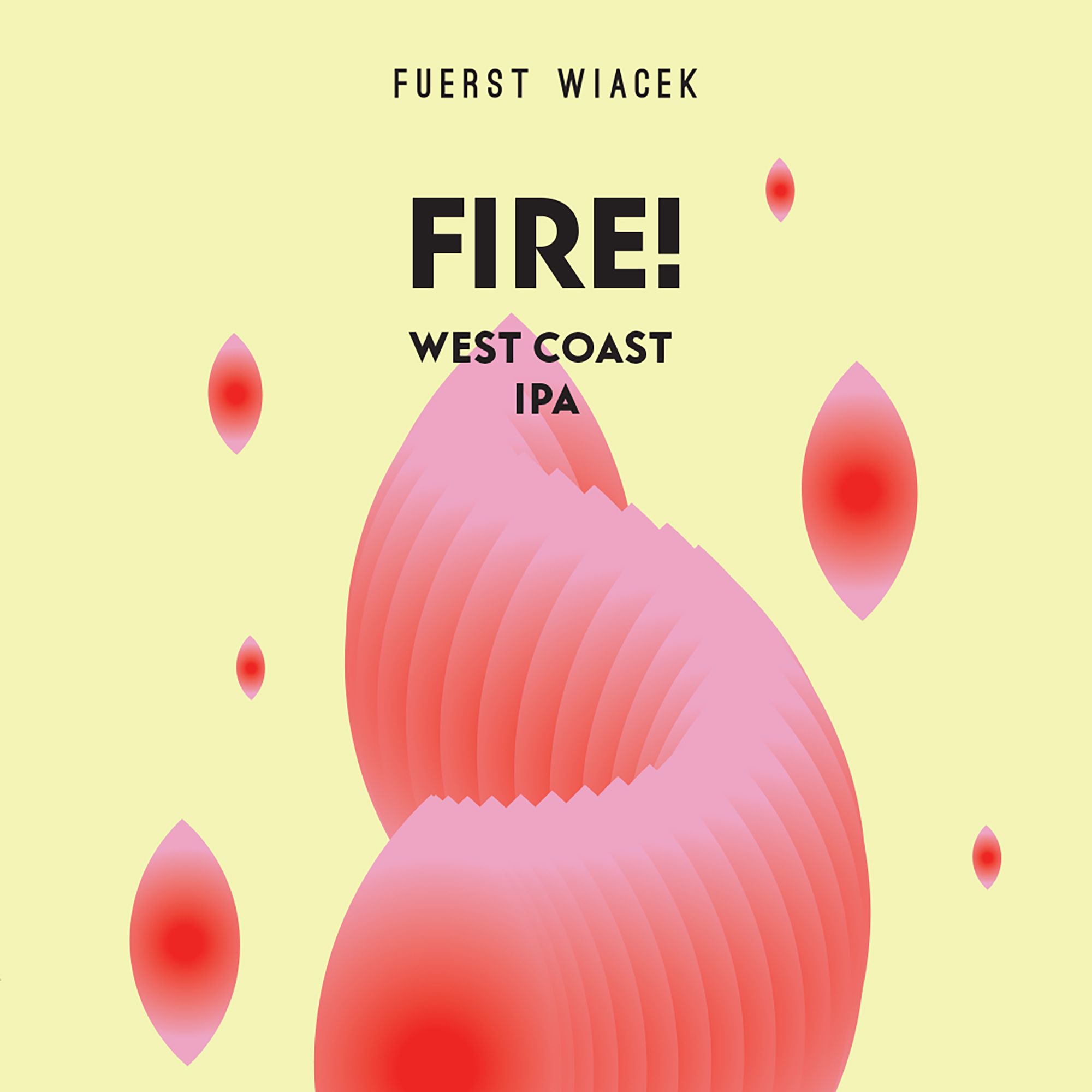 Fuerst Wiacek Fire! West Coast IPA owk